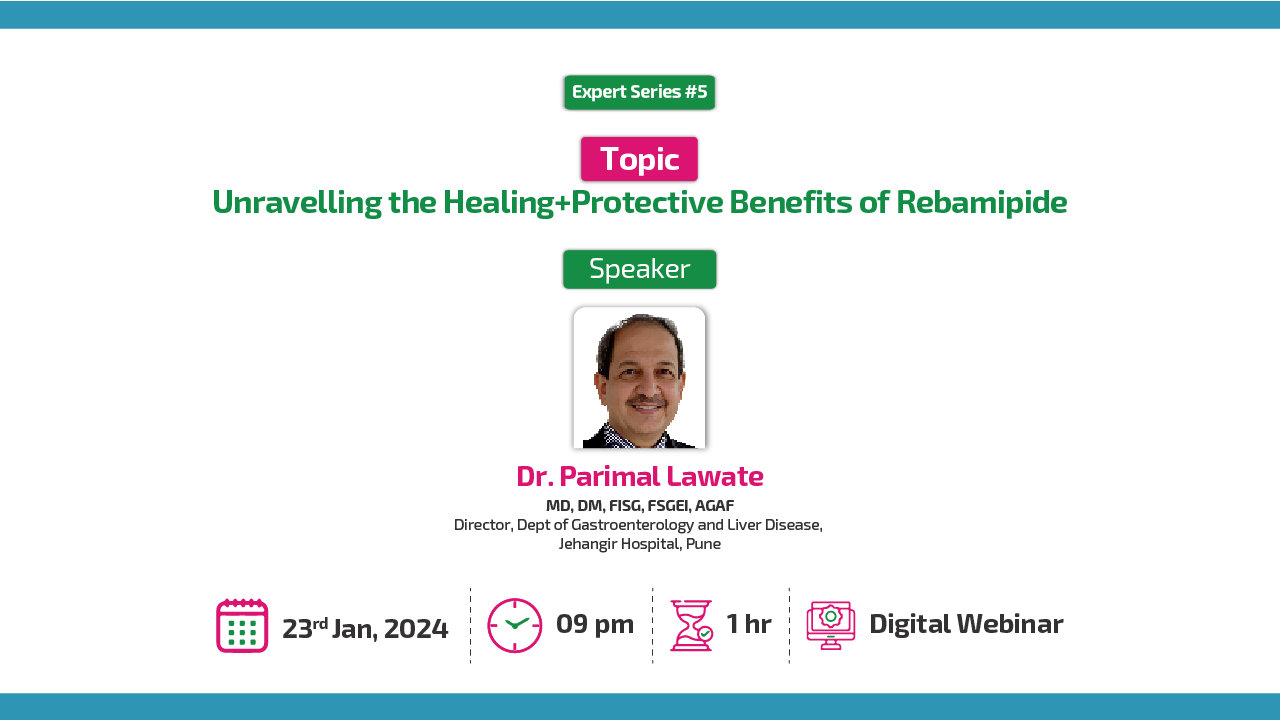 Unravelling the Healing+Protective Benefits of Rebamipide - Expert Series #5